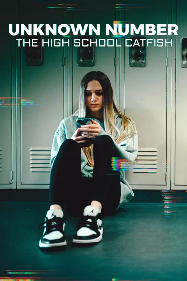 Movie poster of: Unknown Number: The High School Catfish